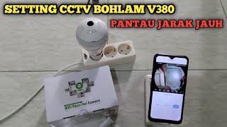 Setting CCTV bohlam V380 pantau jarak jauh lewat hp || V380 pro