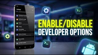 How to Enable/Disable Developer Options on Any Android – Full Tutorial