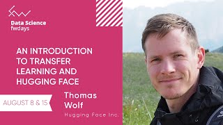 Thomas Wolf / An Introduction to Transfer Learning and Hugging Face [eng]