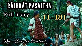 RÂLHRÂT PASALTHA ( 1 - 18 ) Full Story