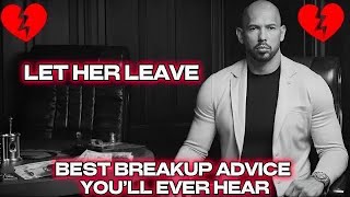 LET THAT B*TCH LEAVE | HEARTBREAK MOTIVATION BY (ANDREW TATE)
