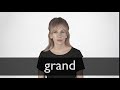 How to pronounce GRAND in British English