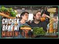 How to Make Crispy Skin Chicken Bánh Mi with Sandwich King OWEN HAN! | Brad Leone