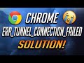 Fix ERR TUNNEL CONNECTION FAILED In Windows 10/8/7 - [2026]