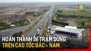 Hoàn thành 36 trạm dừng nghỉ trên cao tốc Bắc - Nam | Tin tức