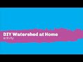 Make a Watershed at Home Demo