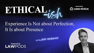 Experience Isn't About Perfection — It's About Presence | Jeff Robbins, DM Injury Law