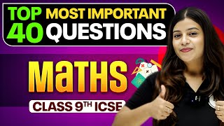 Class 9 MATHS 40+ Most Important Questions in 1 Video | ICSE  Board