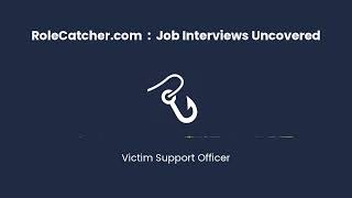 Victim Support Officer : Job Interviews Uncovered