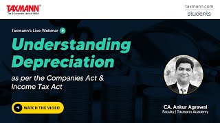 Taxmann.com | Students’ Webinar – Understanding Depreciation as per the Companies Act & ITA