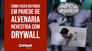 Como fazer reforço em parede de alvenaria revestida com placa Drywall - Dica #48