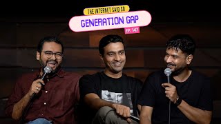 The Internet Said So | EP 147 | Generation Gap