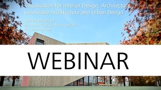 Visualisation for Interior Design, Architecture, Landscape Architecture and Urban D