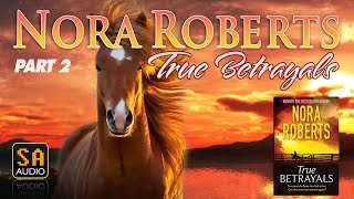 True Betrayals by Nora Roberts Audiobook Part 2 | Story Audio 2021.