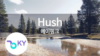 Hush - 에이핑크(Apink) (KY.47745) / KY Karaoke