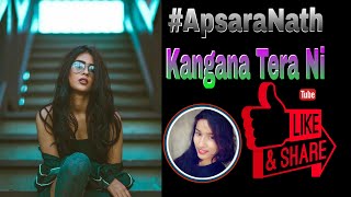 Kangana Tera Ni - ABEER ARORA || Apsara Nath