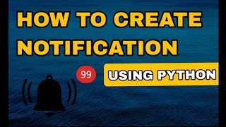 How To Create Notification Using Python