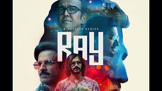 Netflix - Ray | Trailer 2021 | Manoj , Ali Fazal, Kay Kay Menon & Harshvarrdhan