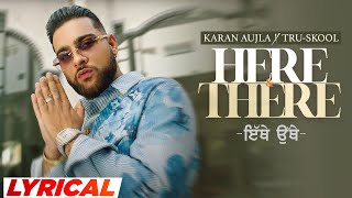 Here & There (Lyrical) | Karan Aujla | Tru-Skool | BTFU | New Punjabi Song 2022 | Speed Records