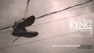 KING 810 - Tied To The Whipping Post (featuring Freddie Gibbs)