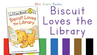 Mrs. Kim Reads Biscuit Loves the Library (I Can Read)