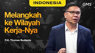 Indonesia | Melangkah ke Wilayah Kerja-Nya - Pdt. Thomas Budianto (Official GMS Church)