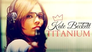 kate beckett | titanium