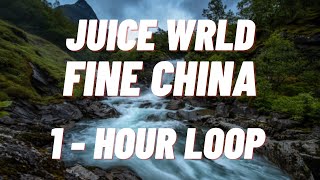 Juice WRLD - Fine China [1 HOUR]