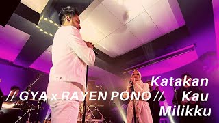 Gya X Rayen Pono - Katakan Kau Milikku (Studio Session)