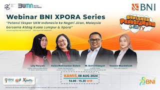 Xpora Series 2024 : Potensi Ekspor UKM Indonesia ke Negeri Jiran, bersama Atdag Kuala Lumpur & Xpora