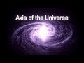 The Axis of the Universe and the GridMother of Time