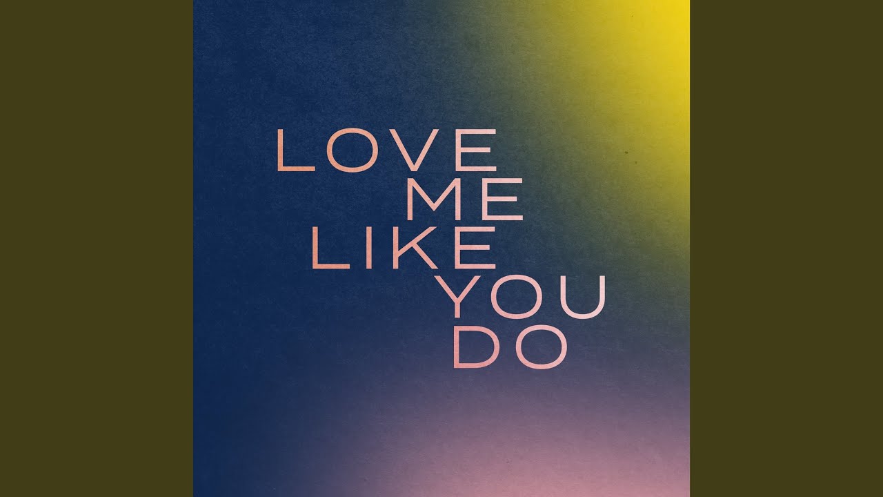 Love Me Like You Do Youtube Music