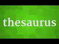 THESAURUS pronunciation • How to pronounce THESAURUS