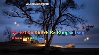 Balei ka khlieh ka king baiong //Khasi  song full lyrics.