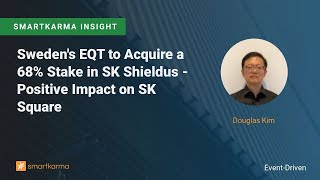 Sweden's EQT to Acquire a 68% Stake in SK Shieldus - Positive Impact on SK Square