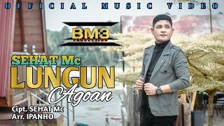 LUNGUN AGOAN - SEHAT Mc _ LAGU TAPSEL MADINA TERBARU 2023 || BM3 PRODUCTION