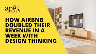 How AirBnb doubled their revenue in a week with Design Thinking | APEX Global