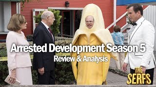 Arrested Development Season 5 Review & Analysis