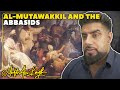 Al-Mutawakkil And The Abbasids | Mufti Abu Layth