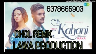 Ik Kahani Kaka Dj Remix Ft Dj  Lahoria Production New Punjabi Song Remix 2022