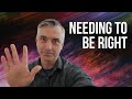 Why People Who Need to Right Fail and Who Wins Instead