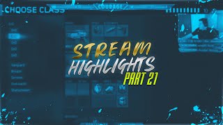 Stream Highlights - Part 21!