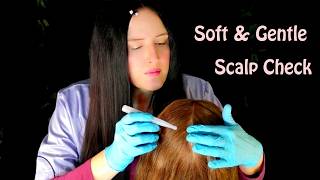 ASMR Soft \u0026 Gentle Scalp Check (Whispered)