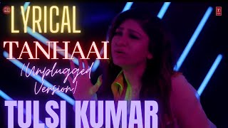 LYRICAL SONG : Tanhaai (Unplugged Version) by Tulsi Kumar | Indie Hain Hum Season 2