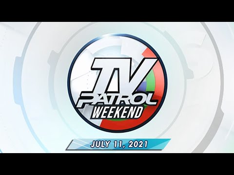 TV Patrol Weekend livestream July 11, 2021 Full Episode Replay