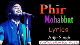 Phir Mohabbat Karne Chala Hai Tu ( Lyrics ) | Arijit Singh | Murder 2 | Emraan Hasmi, Jacqueline