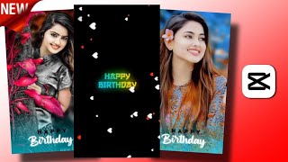 Happy Birthday Video Editing In CapCut || New  Style  Birthday Editing || Video Editing CapCut