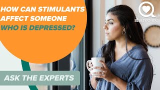 How Can Stimulants Affect Someone Who is Depressed? | Ask The Experts | Sharecare