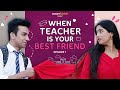 When Teacher Is Your BestFriend Ft. Twarita Nagar, Usmaan | Episode 1 | Hasley India Webseries!