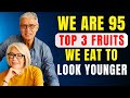 Must EAT 3 Best Anti-Aging Fruits DAILY if You Want Better HEALTH